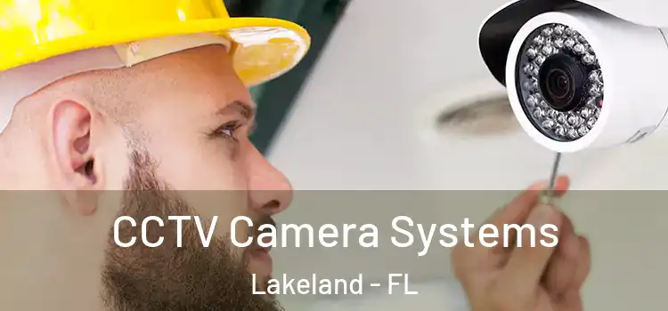  CCTV Camera Systems Lakeland - FL