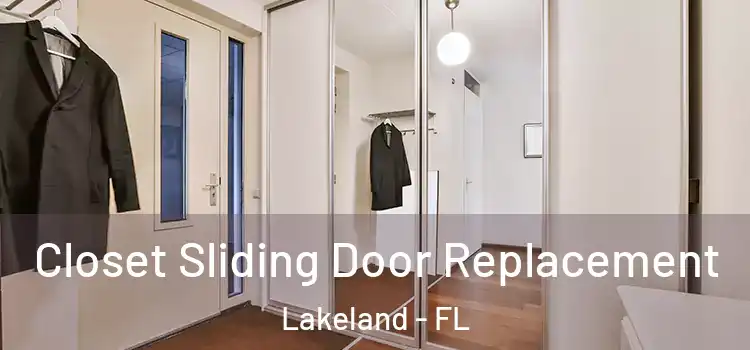 Closet Sliding Door Replacement Lakeland - FL