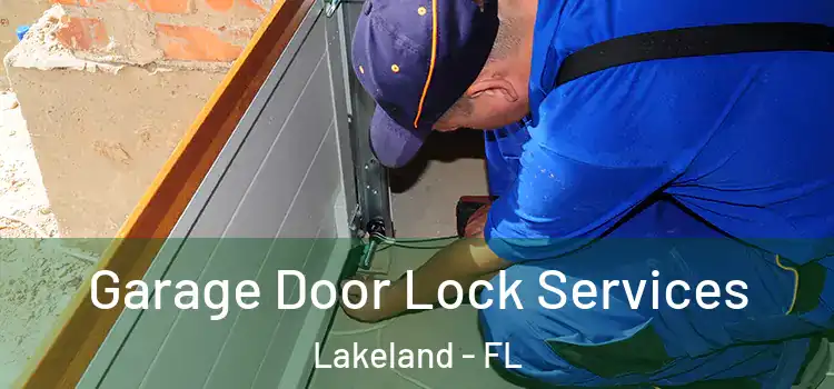 Garage Door Lock Services Lakeland - FL