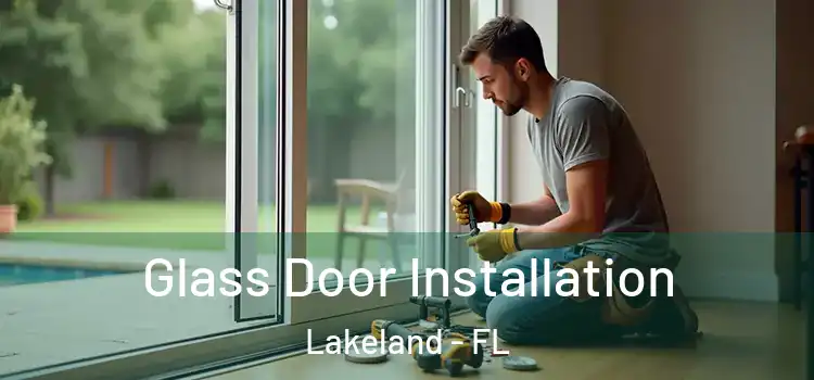 Glass Door Installation Lakeland - FL