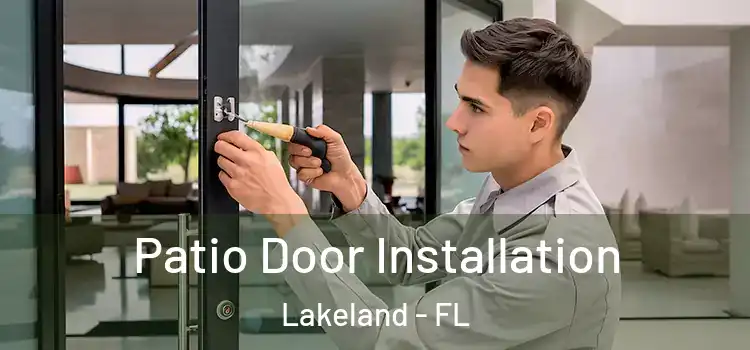 Patio Door Installation Lakeland - FL